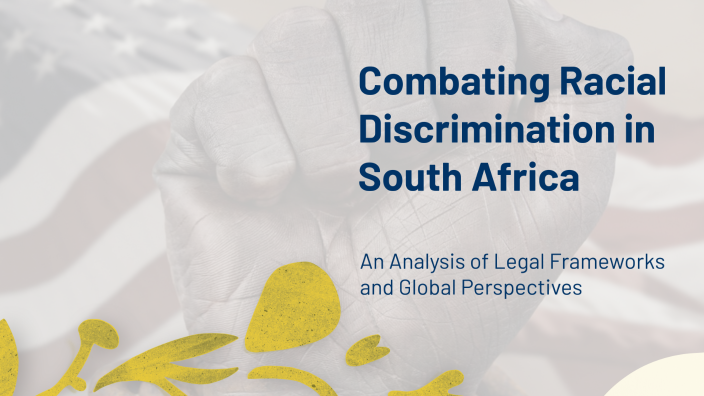 Combating Racial Discrimination in South Africa by Mathias FUMONT on Prezi