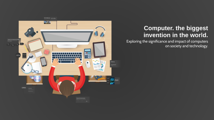 Computer. the biggest invention in the world. by Մարիամ Նագդալյան on Prezi