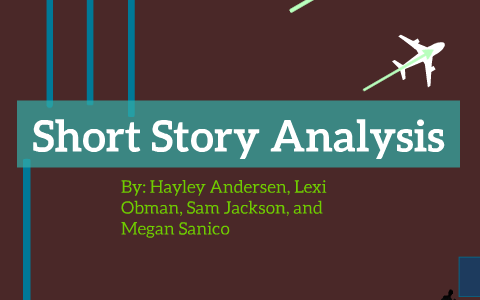 Short Story Analysis by Lexi Obman on Prezi