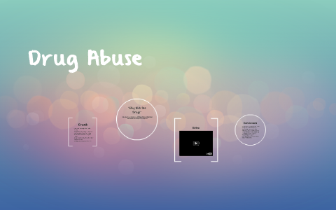 Drug Abuse by Abbie Phillips on Prezi