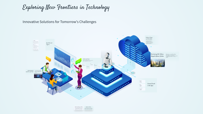 Exploring New Frontiers in Technology by Princes De Los Reyes on Prezi