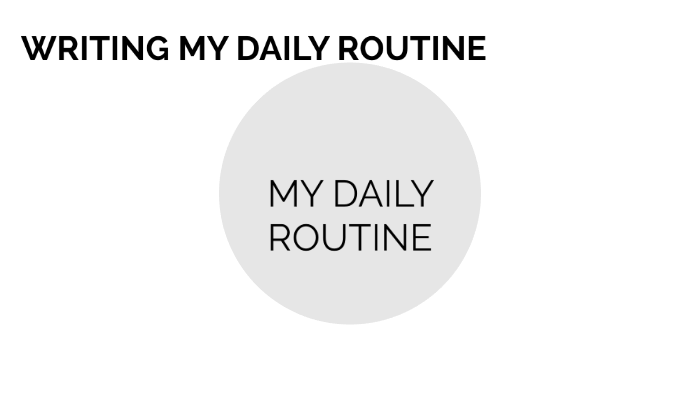 my daily routine by Luis M.V Floreano on Prezi