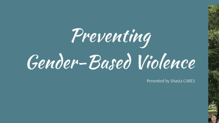 Preventing Gender Based Violence By Shasta Cares
