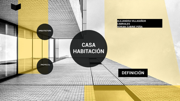 CASA HABITACION by Ale Villaseñor on Prezi