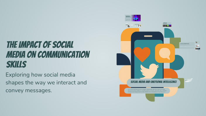 The Impact of Social Media on Communication Skills by Sanjana R on Prezi