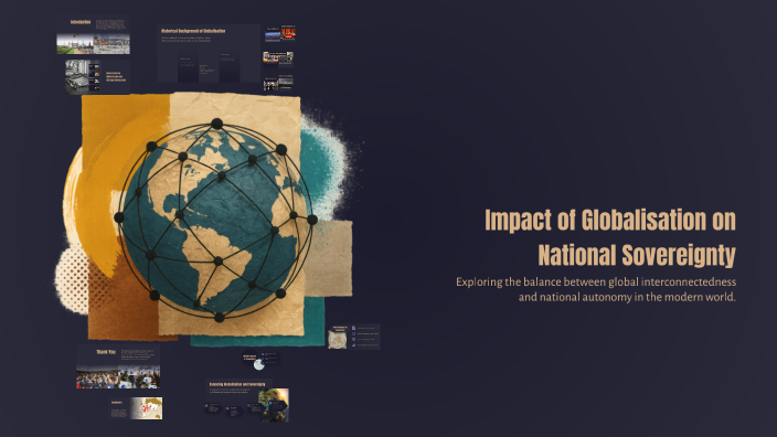 Impact of Globalisation on National Sovereignty by Rohit Chanana on Prezi