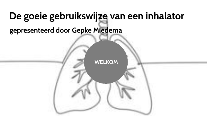 De goeie gebruikswijze van een inhalator by gepke miedema on Prezi