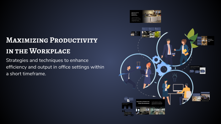 Maximizing Productivity in the Workplace by Kelvin Moura on Prezi