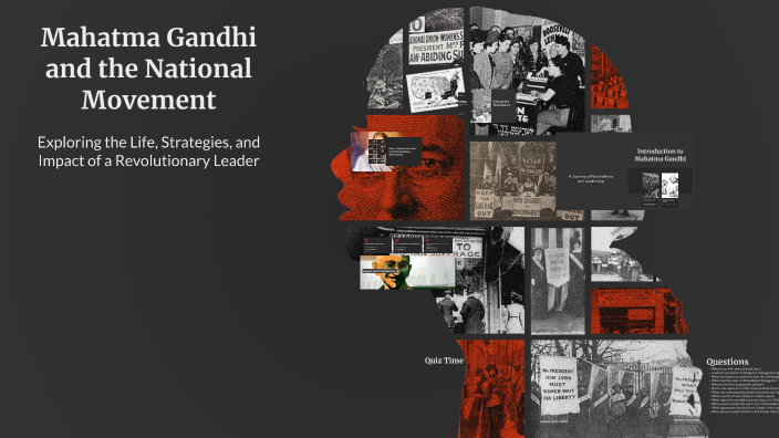 Mahatma Gandhi and the National Movement by Divyam Vytla on Prezi