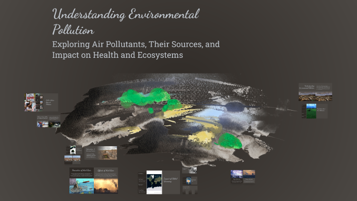 Understanding Environmental Pollution by Saith Qadoos on Prezi