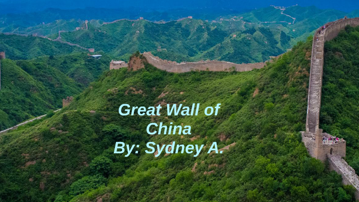 Great wall of China by Sydney Atchison on Prezi