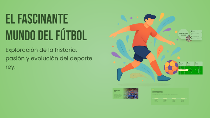 El Fascinante Mundo del Fútbol by Guevara Juradó David Elíseo on Prezi