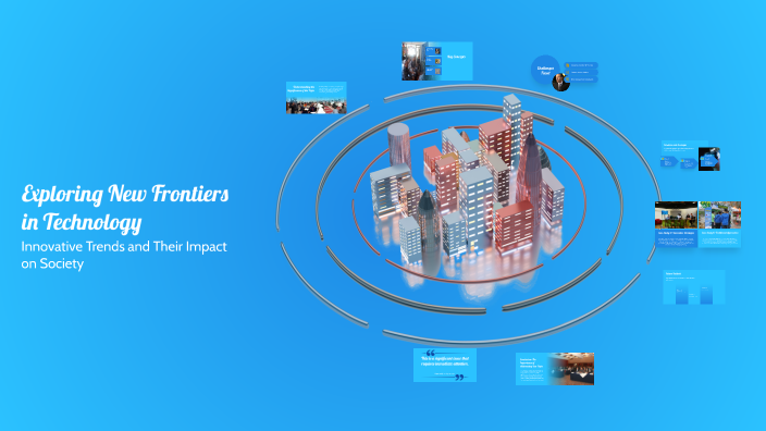 Exploring New Frontiers in Technology by Sanda Macovschi on Prezi