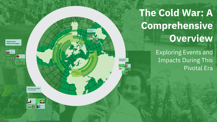 The Cold War: A Comprehensive Overview by FRANCISCO SANCHEZ on Prezi