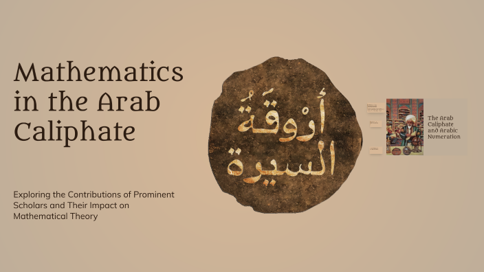 Mathematics in the Arab Caliphate by Gozzal Utepova on Prezi