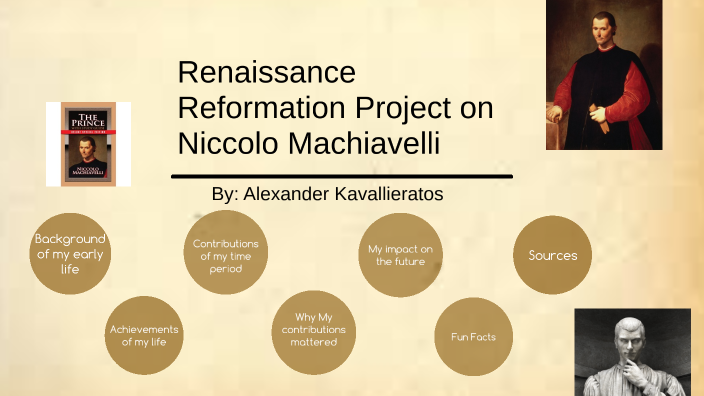 Renaissance Reformation Project on Niccolo Machiavelli by Alexander ...