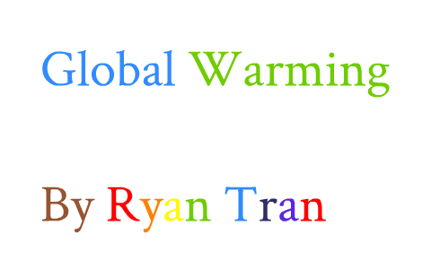 Prevent Global Warming!! by Ryan Tran on Prezi