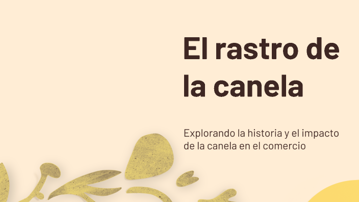 El rastro de la canela by Estefanía Sánchez on Prezi