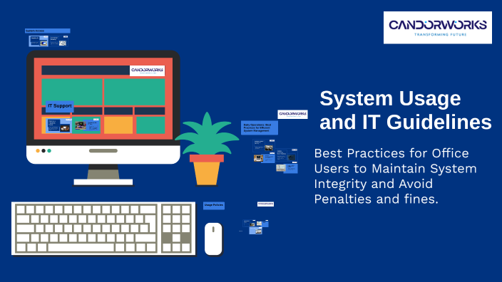 System Usage and IT Guidelines by CandorworksXI on Prezi
