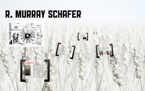 R. Murray Schafer by Greg K on Prezi