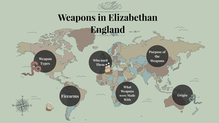 weapons in Elizabethan England by Brooklyn Haley on Prezi