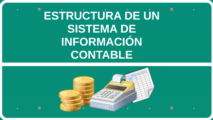 ESTRUCTURA DE UN SISTEMA DE INFORMACION CONTABLE by Katherine Gutierrez ...