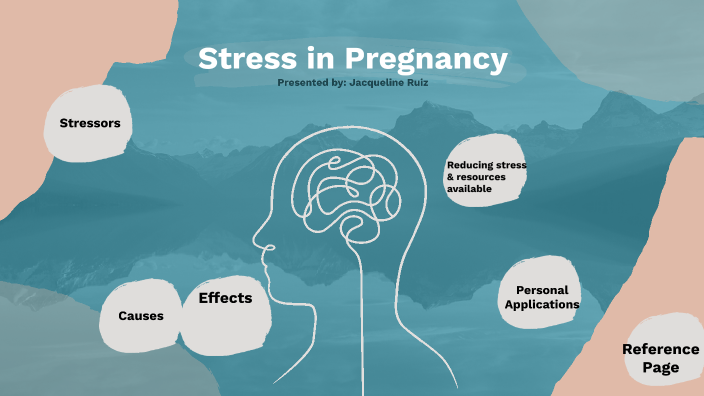 Stress in pregnant women by Jacqueline Ruiz on Prezi