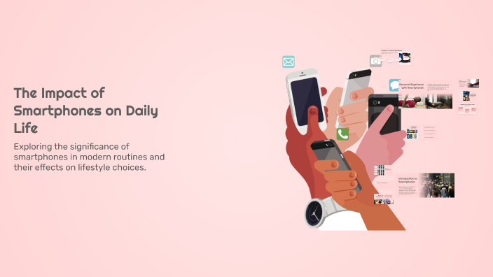 The Impact of Smartphones on Daily Life by Vi Quyền on Prezi