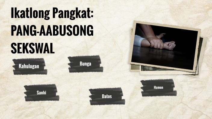 Ikatlong Pangkat: Pang-aabusong Sekswal By Xianna Lei On Prezi