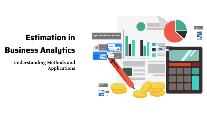Estimation in Business Analytics by Thenmozhi D on Prezi