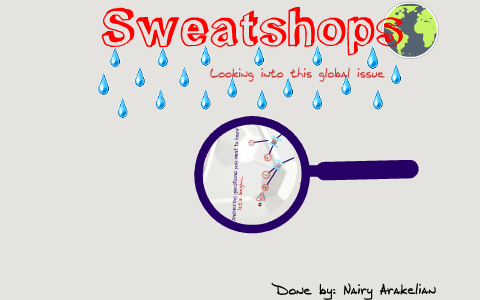 Sweatshops By Nairy Arakelian On Prezi