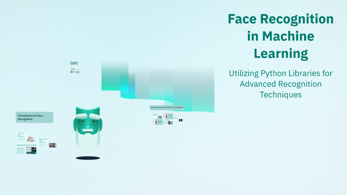 Face Recognition in Machine Learning by PATEL PRIT on Prezi