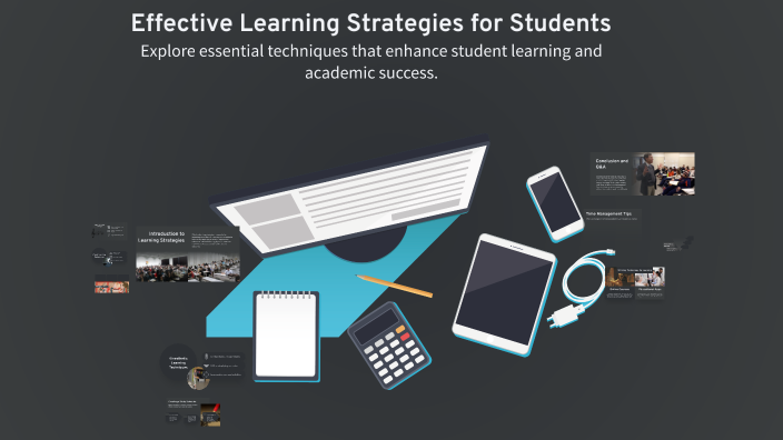 Effective Learning Strategies for Students by faruq aziz on Prezi