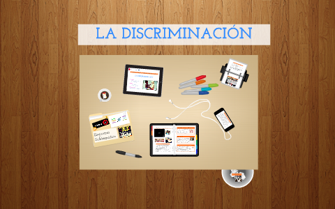 la discriminación by Jhoseline Alexandra Lopez Chavez on Prezi