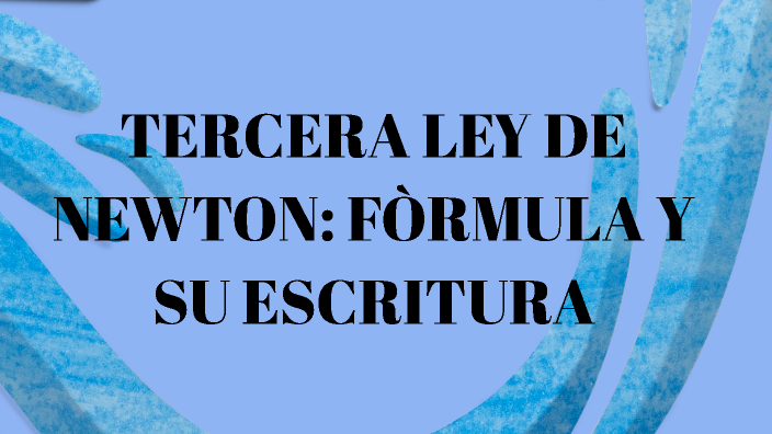 3 ley de newton by Aaron cervantes on Prezi