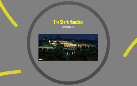 The Stark Mansion by Deepak Artly on Prezi