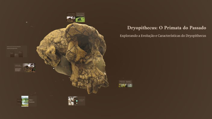 Dryopithecus: O Primata do Passado by Guilherme Santos on Prezi