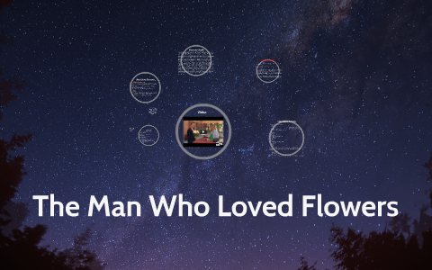 thesis statement for the man who loved flowers