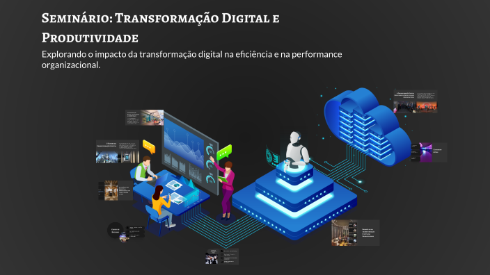 Seminário: Transformação Digital e Produtividade by Letícia Da Silva ...