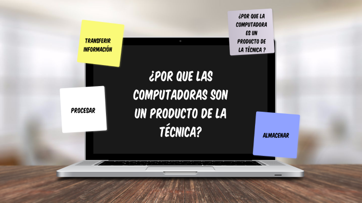 Por Que La Computadora Es Un Producto De La Tecnica prezi.com