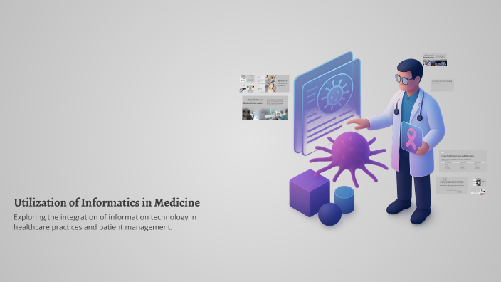 Utilization of Informatics in Medicine by Elisabeth Lehotska on Prezi