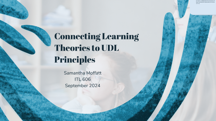 Connecting Learning Theories to UDL Principles by Samantha Moffatt on Prezi