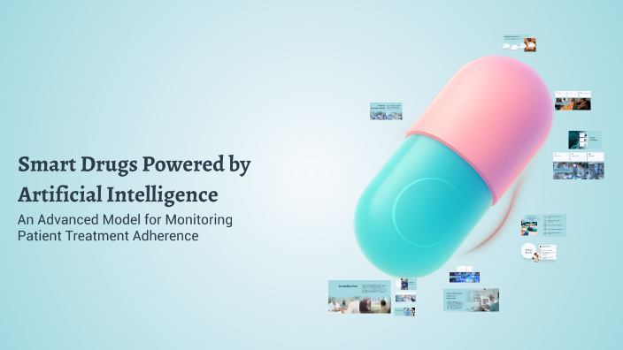 Smart Drugs Powered by Artificial Intelligence by يوسف هيثم on Prezi