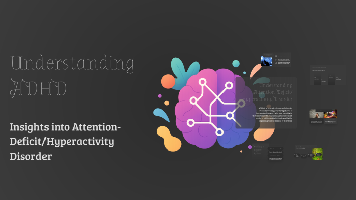Understanding ADHD by otba alomari on Prezi