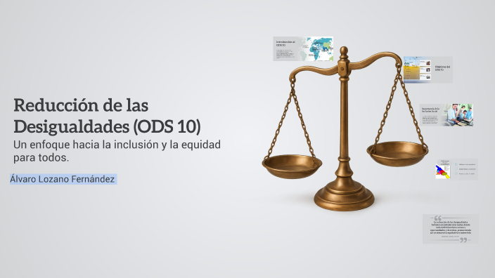Reducción de las Desigualdades (ODS 10) by Álvaro Lozano on Prezi