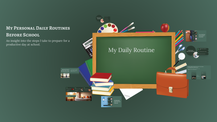 My Personal Daily Routines Before School by Luis Soto on Prezi