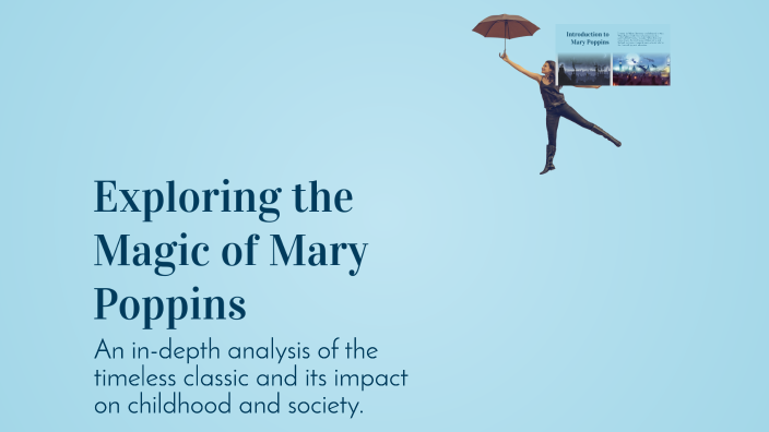Exploring the Magic of Mary Poppins by Sixtine Cabotin on Prezi