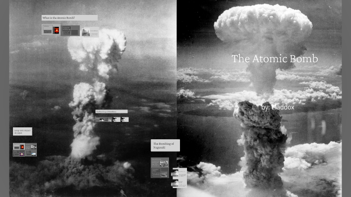 The Atomic Bomb: A Turning Point in Warfare by maddox Haraldson on Prezi