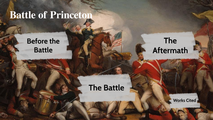 The Battle of Princeton by Payson Mortland on Prezi
