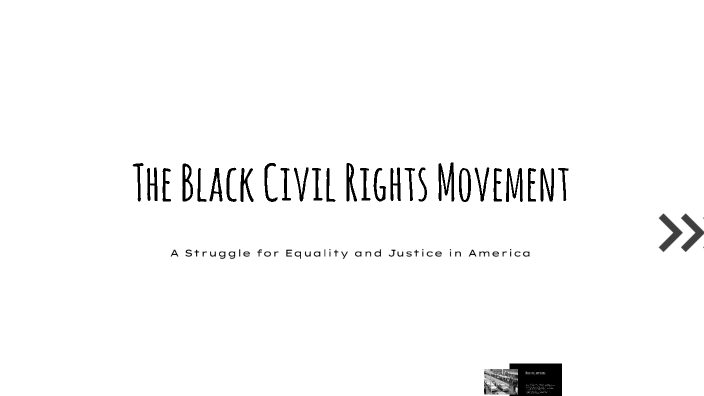 The Black Civil Rights Movement by - bea on Prezi